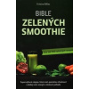 Bible zelených smoothie - Kristina Miles