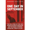 One Day in September: The Full Story of the 1972 Munich Olympics Massacre and the Israeli Revenge Operation Wrath of God