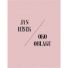 Jan Hísek: Oko oblaku | Otto M. Urban, Jan Hísek, Martin Souček