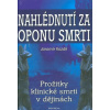Nahlédnutí za oponu smrti - Jaromír Kozák