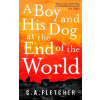 A Boy and his Dog at the End of the World - C.A. Fletcher