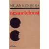 Nesmrtelnost - Kundera Milan