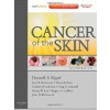 Cancer of the Skin - D. S. Rigell, J. K. Robinson, M. I. Ross, R. Friedman, C. J. Cockerell, H. Lim, E. Stockfleth