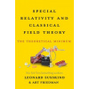 Special Relativity and Classical Field Theory: The Theoretical Minimum
