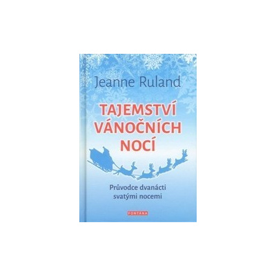 Tajemství vánočních nocí - Jeanne Ruland