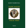 Tajné nauky všech věků - Manley Palmer Hall