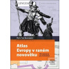 Atlas Evropy v raném novověku (Pierre-Yves Beaurepaire)