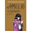 Amélie a duchové - Neomillnerová Petra