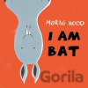 I Am Bat - Morag Hood