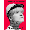 Moje máma Jana Brejchová - Tereza Brodská