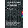 The Krypto Economy (Jacob Appelbaum,Andrea Bauer,Alexa Clay,Monika Frech,Vinay Gupta,Raúl Krauthausen,Elizabeth Markevitch,Masha McConaghy,Boris Moshkovits,Angela Richter,Cristina Riesen,Tom?S Sedláce