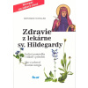 Zdravie z lekárne sv. Hildegardy, 3. vyd. - Reinhard Schiller