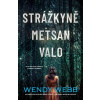 Strážkyne Metsan Valo - Wendy Webb