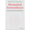 Rosenberg Marshall: Nenásilná komunikace - základní myšlenky (Obsáhlá sbírka krátkých textů o nenásilné komunikaci od samotného zakladatele této metody čerpá z různých knih, rozhovorů i článků či semi