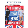 10 Things That Never Happened