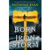 Born of an Iron Storm (Anthony Ryan)