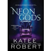 Neon Gods - Robert Katee