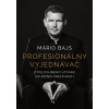 Profesionálny vyjednávač - Mário Bajs
