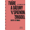Tváre a dátumy v spätnom zrkadle - Bútora Martin
