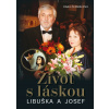 Život s láskou Libuška a Josef (Libuše Šafránková a Josef Abrhám) - Dana Čermáková