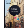 Chtěj Marsej (Magdalena Bujabéza Rejžková)