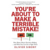 You're About to Make a Terrible Mistake!