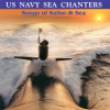 US NAVY SEA CHANTERS: Songs of Sailor & Sea (CD)