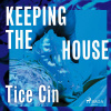 Keeping the House (EN) - Tice Cin (mp3 audiokniha)