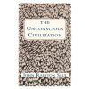 The Unconscious Civilization