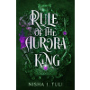 Rule of the Aurora King - Nisha J. Tuli