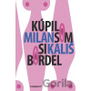 Kúpil som si bordel - Milan Kališ