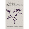 Book of the Magical Mythical Unicorn, The (Alfonso Colasuonno)(Pevná)