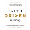 Faith Driven Investing: Every Investment Has an Impact--What's Yours?