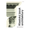 Klasický jazyk architektury - Summerson John