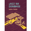 Jazz na Donbase - Serhij Žadan
