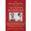 Encyclopedia Of The Ted Bundy Murders