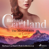 The Mountain of Love (Barbara Cartland’s Pink Collection 93) (EN)