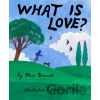 What Is Love? - Mac Barnett