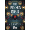 The Crimson Road - A.G. Slatter