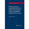 Průniky práva EU do právního řádu ČR a jeho proměna pod vlivem evropského integračního procesu