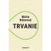 Trvanie - Mária Bátorová