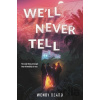 We'll Never Tell - Wendy Heard