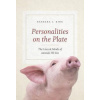 Personalities on the Plate - The Lives and Minds of Animals We Eat