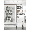 Jozef Banáš - Som Baťa, dokážem to!