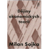 Dějiny ekonomických teorií (Milan Sojka )