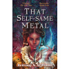 That Self-Same Metal