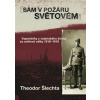 Sám v požáru světovém - Vzpomínky z voje - Theodor Šlechta