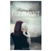 Eating the Elephant - Alice Wells, Mirror Books