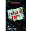 Prežijú piati - Holly Jackson