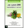 Jak vyléčit 200 nejčastějších nemocí - Gennadij Malachov